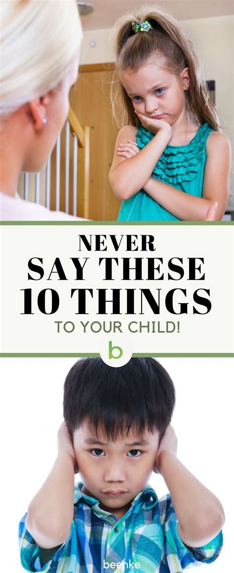 10 Things You Should Never Say To Your Child Parenting Boys