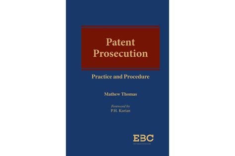 Patent Prosecution Practice And Procedure By Mathew Thomas Bharat