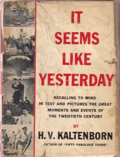 It Seems Like Yesterday By Kaltenborn H V Very Good Hardcover 1956