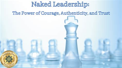 Naked Leadership The Power Of Courage Authenticity And Trust People Formula