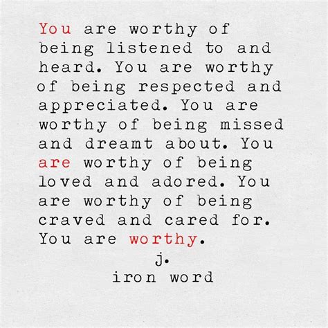 You Are ️ Worthy Quotes Worth Quotes Words Quotes