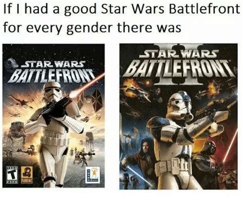 If I Had A Good Battlefront For Every Gender There Is Starwarsbattlefront