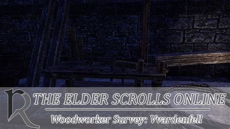 ESO Woodworker Survey Vvardenfell YouTube