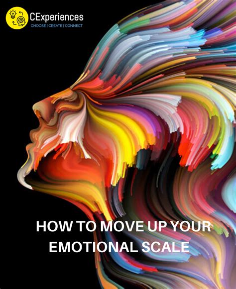 13 How To Move Up The Emotional Scale Cexperiences