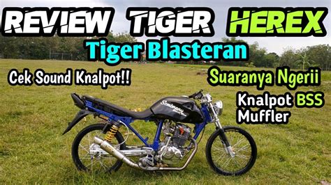 Tiger Herex Review Tiger Blasteran Plus Cek Sound Knalpot Bss
