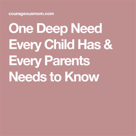 One Deep Need Every Child Has And Every Parents Needs To