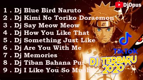 Dj Tik Tok Terbaru 2020 Dj Blue Bird Naruto Remix 2020 Terbaru Full