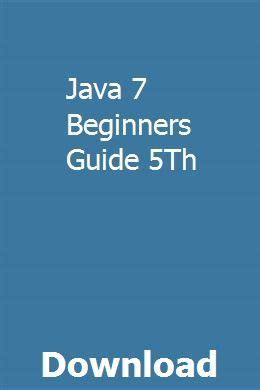 Java 7 Beginners Guide 5Th | Beginners guide, Java tutorial, Beginners