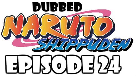Naruto Shippuden Episode 24 Dubbed English Free Online Naruto Watch