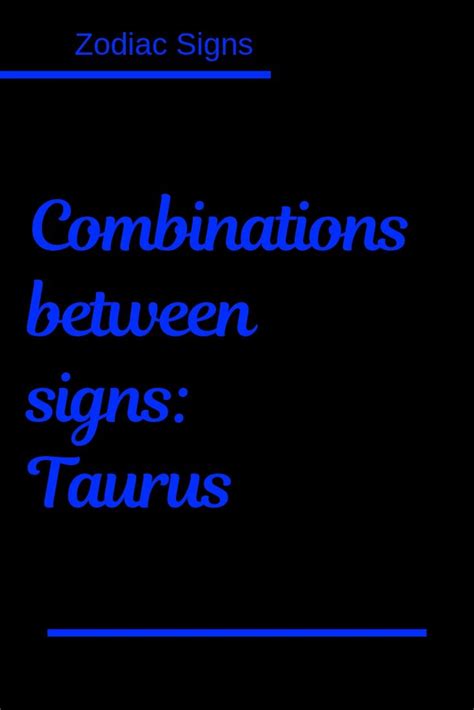 Combinations Between Signs Taurus Taurus Facts Capricorn Facts