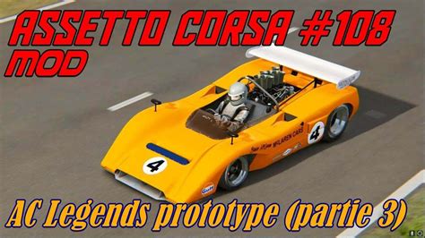 Assetto Corsa 108 Mod Ac Legends Prototype Partie 3 Youtube