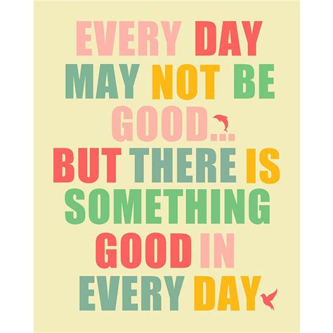 Every Day May Not Be Good Inspirational Motivation Quote Determination