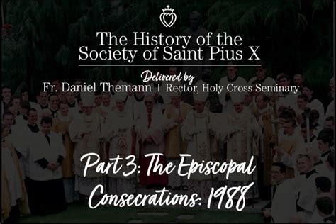 History Of The Sspx Part 3 The 1988 Episcopal Consecrations Sspx