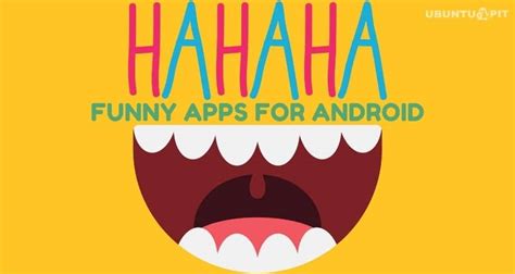 20 Best Funny Apps And Games For Android Devices