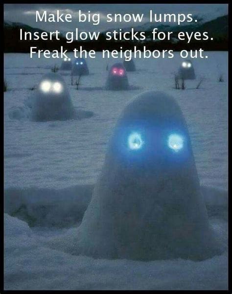 You Can Also Use Glow Sticks To Make Snow Ghosts 17 Unbelievably Cool