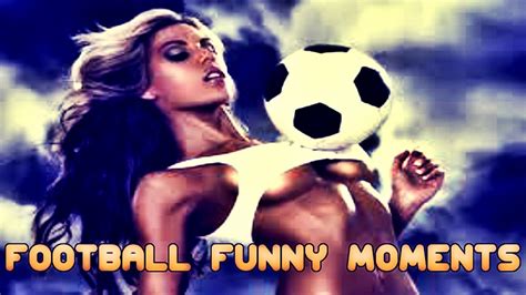 Football Funny Moments Futbol Momentos Divertidos Youtube