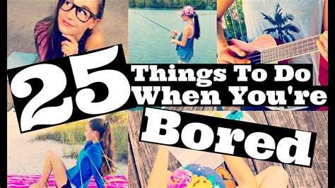 25 Things To Do When Youre Bored Youtube