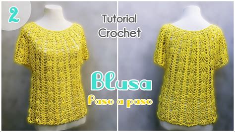 Tutorial Blusa Tejida A Crochet Ganchillo Paso A Paso Parte 2 Youtube