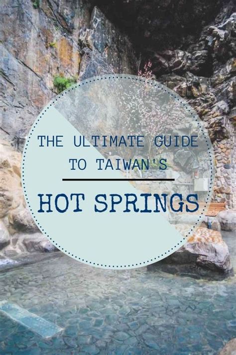 Taiwanese Hot Springs The Ultimate Guide To Taiwans Hottest