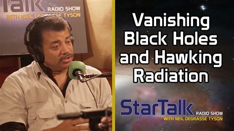 Neil Degrasse Tyson Explains Vanishing Black Holes Youtube