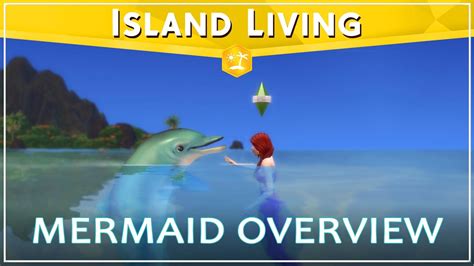 The Sims 4 Island Living Mermaid Overview Youtube