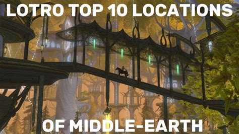 Lotro Top 10 Locations Of Middle Earth Youtube