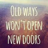 Old Ways Wont Open New Door Pictures