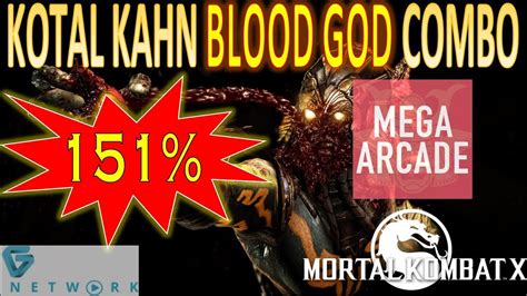 Mortal Kombat X Kotal Kahn Blood God 151 Combo Youtube
