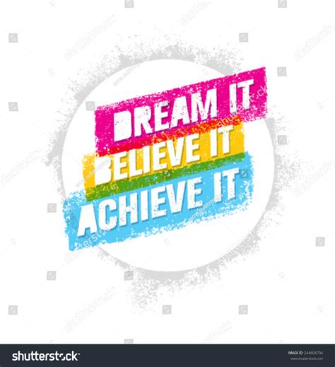 Dream It Believe It Achieve It Stock Vector 244604704 Shutterstock
