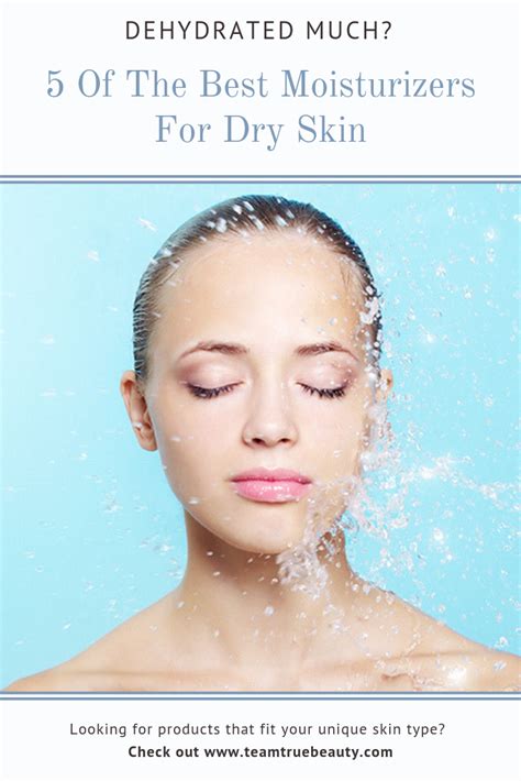 Dehydrated Much 5 Of The Best Moisturizers For Dry Skin