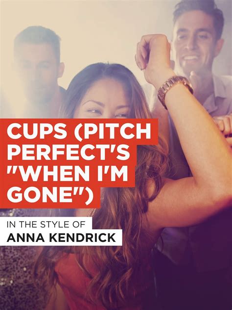 Watch Cups Pitch Perfects When Im Gone In The Style Of Anna