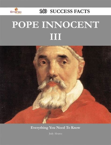 Pope Innocent Iii 140 Success Facts Everything You Need To Know About