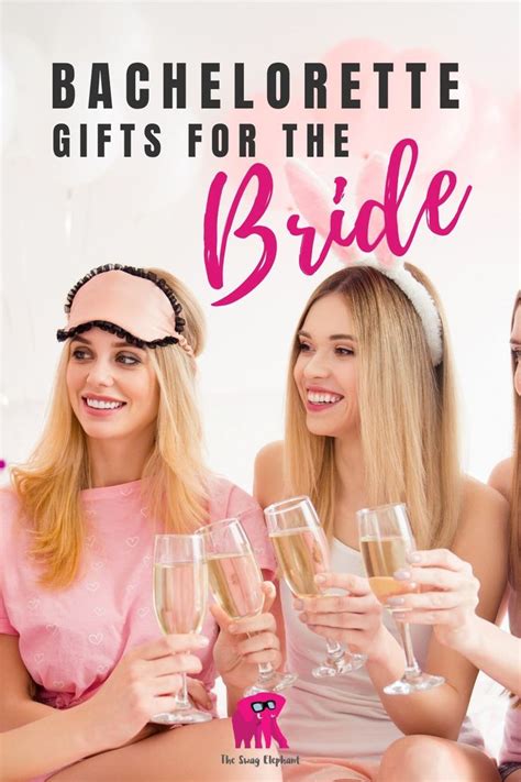15 Easy Bachelorette Party T Ideas For The Bride And Guests The Swag Elephant