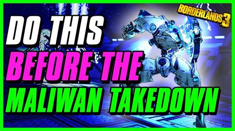 You can technically access the takedown at the maliwan blacksite as soon as you finish the main story campaign and accept. How To Get Ready For Maliwan Takedown | Borderlands 3 Tips & Tricks - YouTube