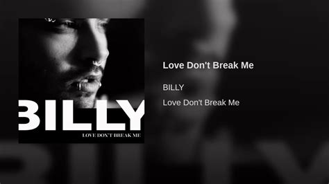 Billy Love Don T Break Me Audio Youtube
