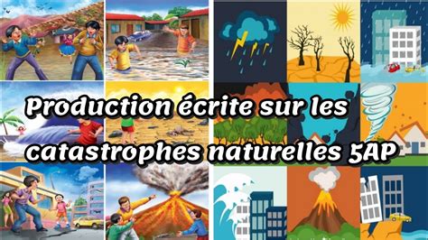 Production écrite Sur Les Catastrophes Naturelles 5ap وضعية ادماجية عن