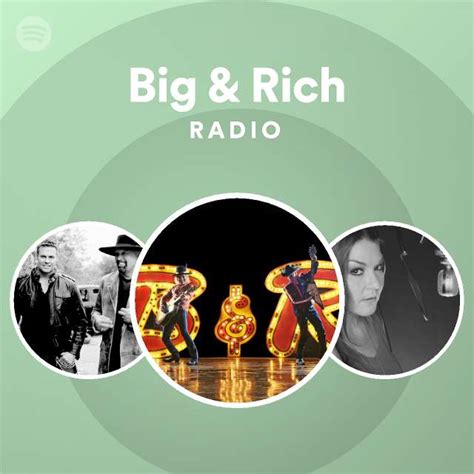 Big And Rich Radio Playlist By Spotify Spotify