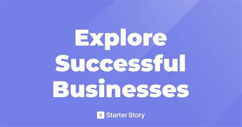 Explore Successful Businesses Starter Story