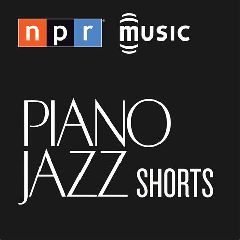 Piano Jazz Shorts Npr Podsearch