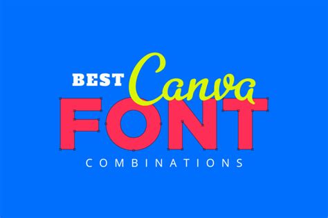 13 Of The Best Canva Font Combinations And Pairings