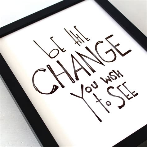 be the Change you wish to see Typographic print by SimpleSerene, $14.00 | Typographic print ...