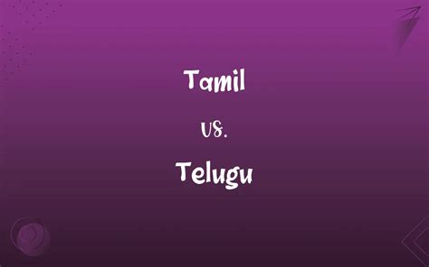 Tamil Vs Telugu Whats The Difference