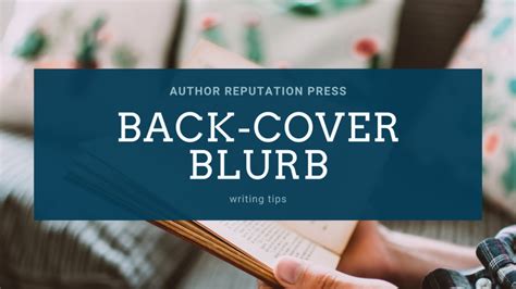 Tips To Write A Strong Back Cover Blurb Author Reputation Press Blog