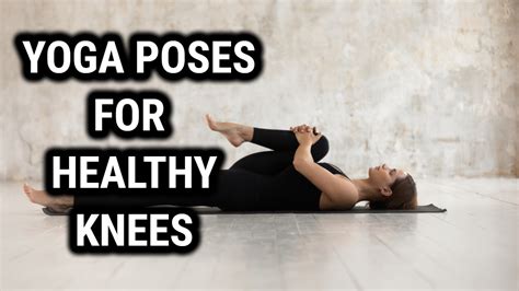10 Best Yoga Poses For Healthy Knees The Power Yoga