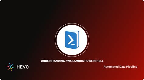 Aws Lambda Powershell Simplified The Ultimate Guide 101 Learn Hevo