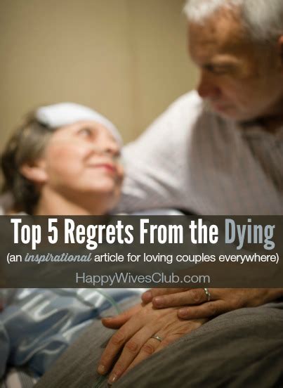 Top 5 Regrets From The Dying An Inspirational Article For Us All Happy Wives Club