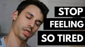 How To Stop Feeling Tired And Lazy All The Time Youtube