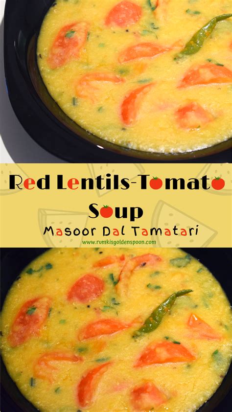 Masoor Dal Tamatari Red Lentils Tomato Soup Rumkis Golden Spoon