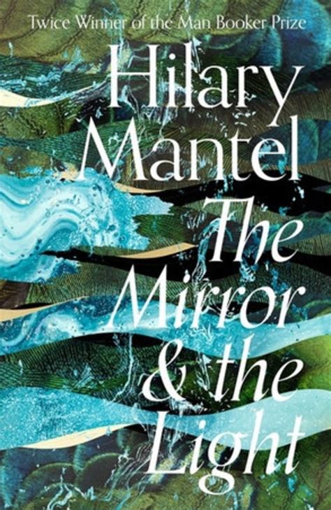 The Mirror And The Light Hilary Mantel On What Is Next Daily Telegraph
