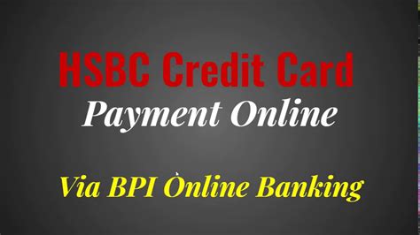 To pay online, just sign into your hsbc credit card account or the hsbc app, and then select the credit card you want to pay. HSBC Credit Card Payment Online via BPI Online Banking - YouTube